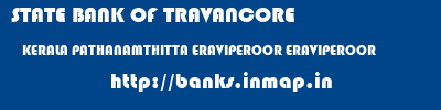 STATE BANK OF TRAVANCORE  KERALA PATHANAMTHITTA ERAVIPEROOR ERAVIPEROOR  banks information 